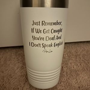 Just Remember If We Get Caught - Piper Lou white tumbler